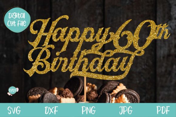 Download Happy 60th Birthday Cake Topper SVG - Premium Resources